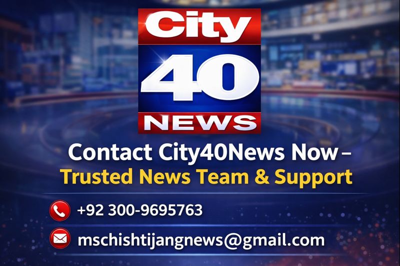 City 40 News contact banner showing logo, phone number +92 300 9695763, and email mschishtijangnews@gmail.com